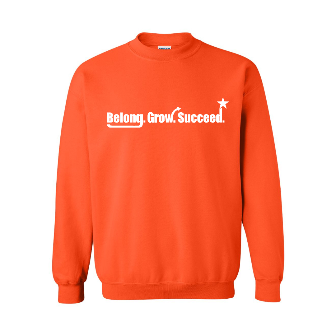 Belong. Grow. Succeed. Sweatshirt