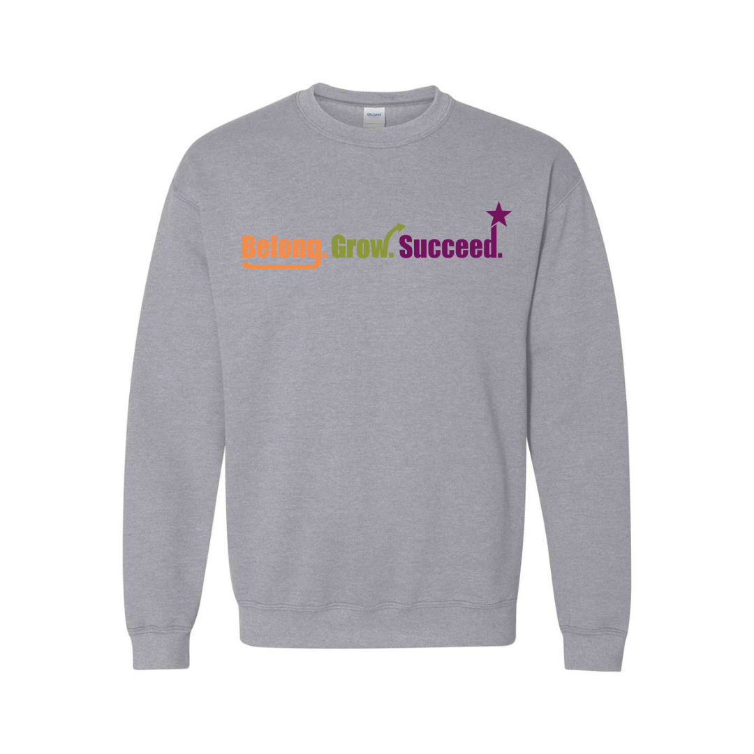 Belong. Grow. Succeed. Sweatshirt